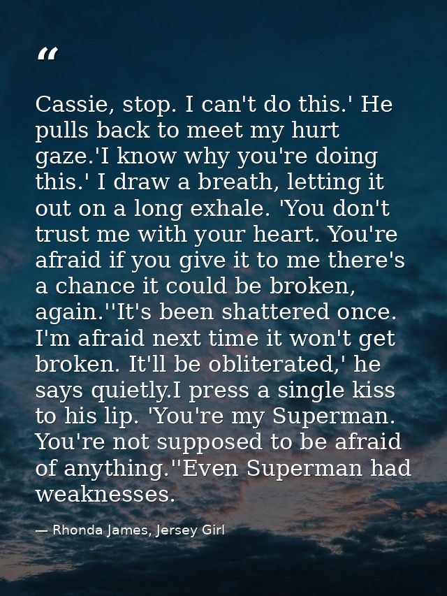 Cassie, stop. I can't do this.' He pulls back to meet my hurt gaze.'I know why you're doing this.' I draw a breath, lett — Rhonda James, Jersey Girl