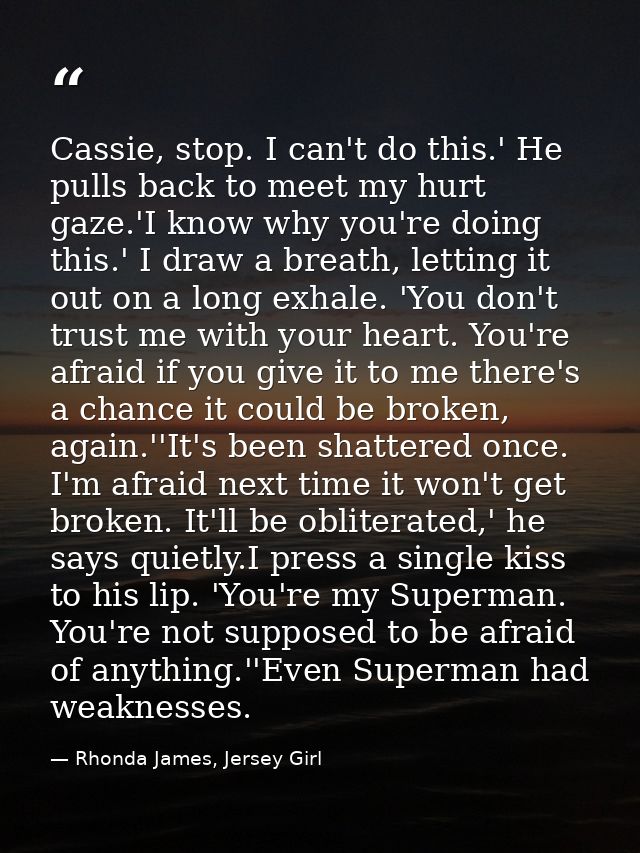 Cassie, stop. I can't do this.' He pulls back to meet my hurt gaze.'I know why you're doing this.' I draw a breath, lett — Rhonda James, Jersey Girl