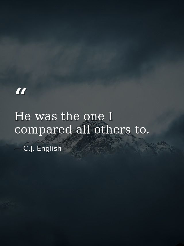 He was the one I compared all others to. — C.J. English