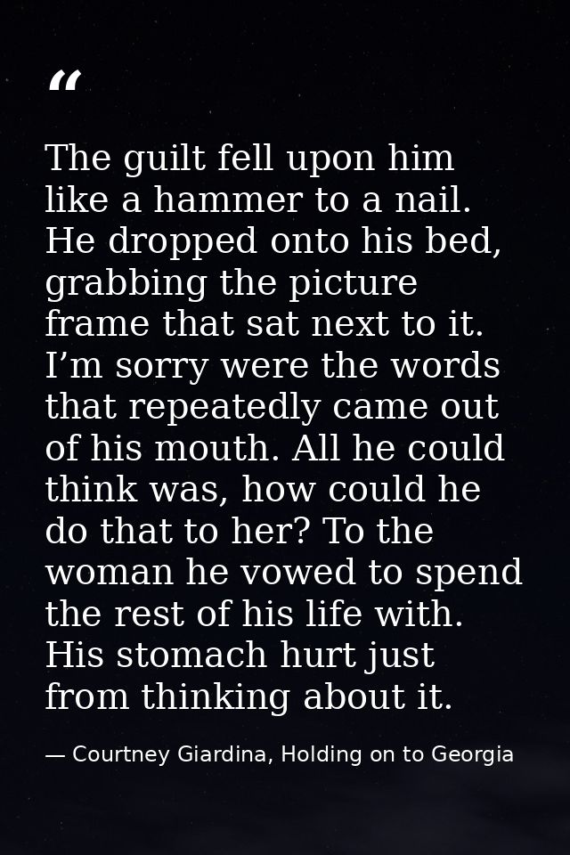 The guilt fell upon him like a hammer to a nail. He dropped onto his bed, grabbing the picture frame that sat next to it — Courtney Giardina, Holding on to Georgia
