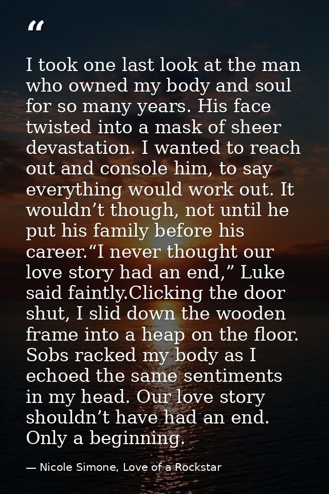I took one last look at the man who owned my body and soul for so many years. His face twisted into a mask of sheer deva — Nicole Simone, Love of a Rockstar