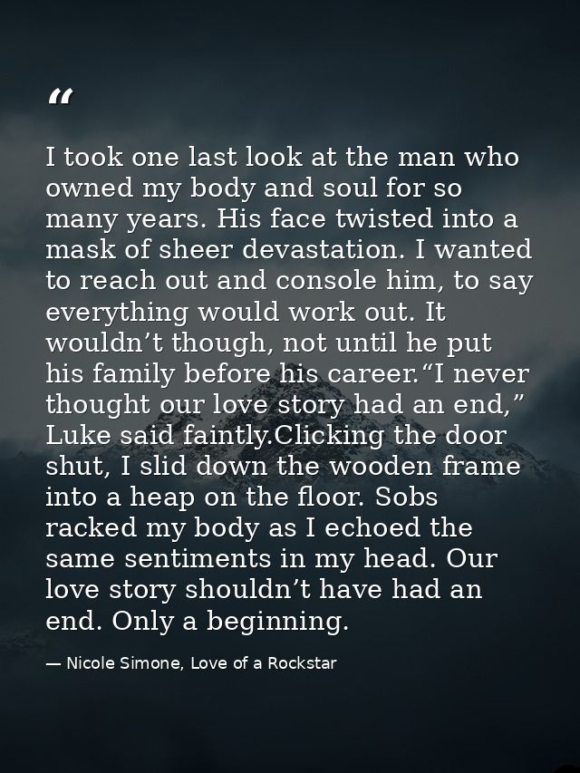 I took one last look at the man who owned my body and soul for so many years. His face twisted into a mask of sheer deva — Nicole Simone, Love of a Rockstar