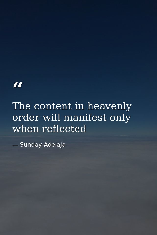 The content in heavenly order will manifest only when reflected — Sunday Adelaja