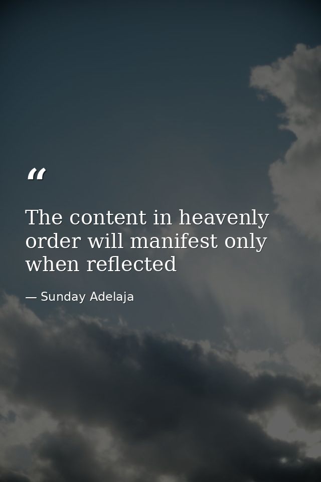 The content in heavenly order will manifest only when reflected — Sunday Adelaja