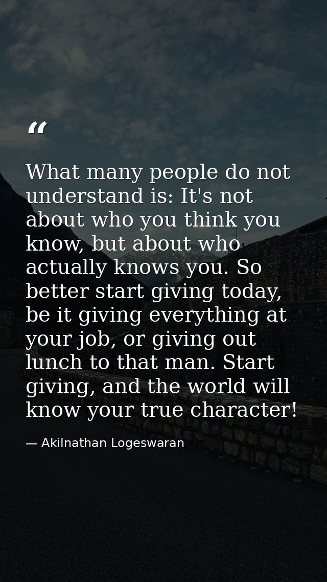 What many people do not understand is: It's not about who you think you know, but about who actually knows you. So bette — Akilnathan Logeswaran