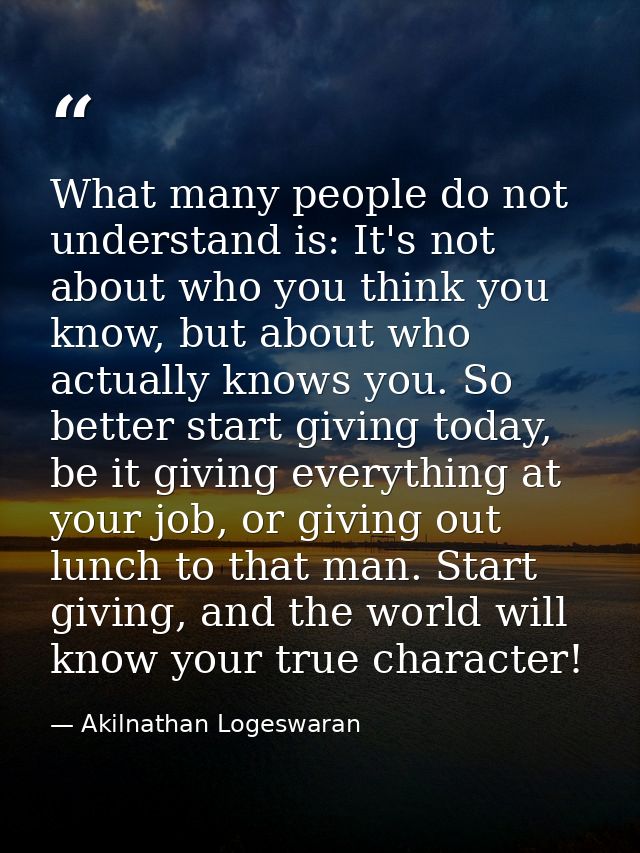 What many people do not understand is: It's not about who you think you know, but about who actually knows you. So bette — Akilnathan Logeswaran