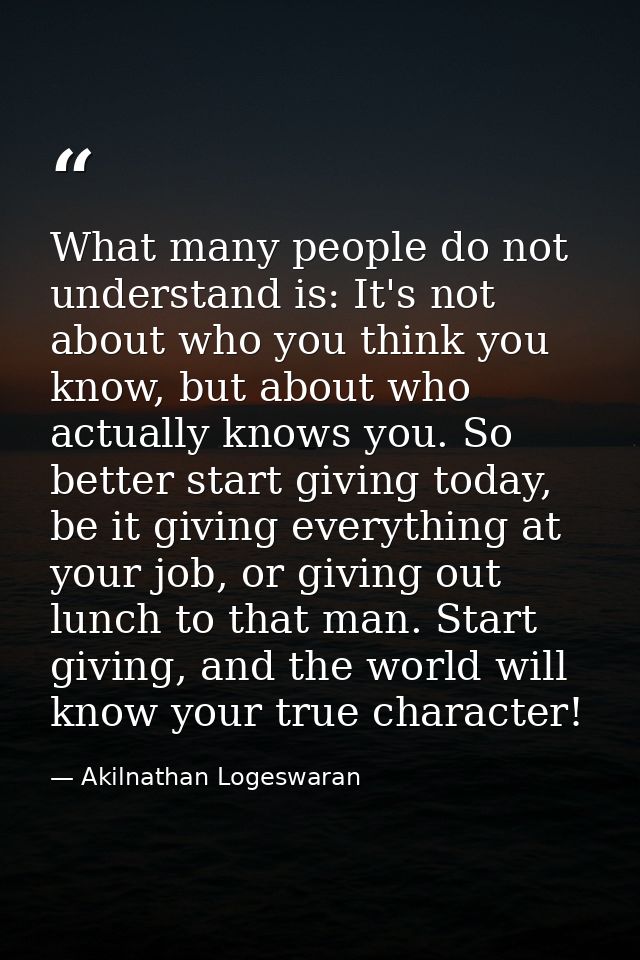What many people do not understand is: It's not about who you think you know, but about who actually knows you. So bette — Akilnathan Logeswaran