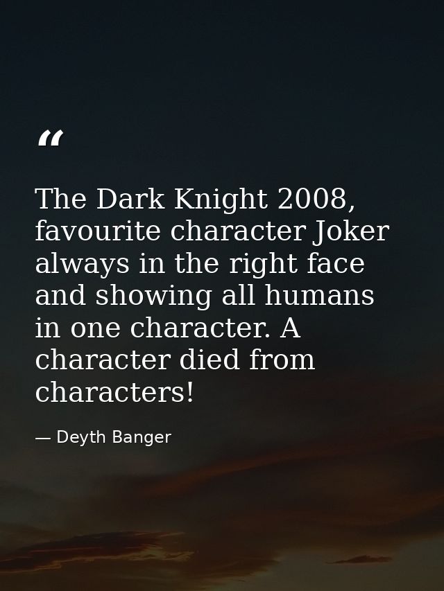 The Dark Knight 2008, favourite character Joker always in the right face and showing all humans in one character. A char — Deyth Banger