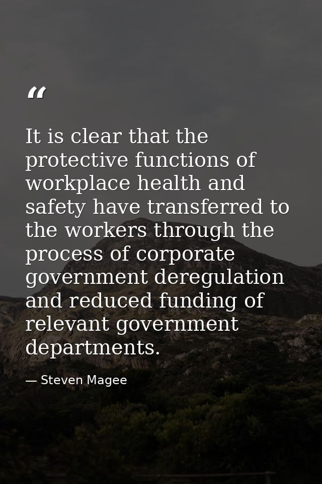 It is clear that the protective functions of workplace health and safety have transferred to the workers through the pro — Steven Magee