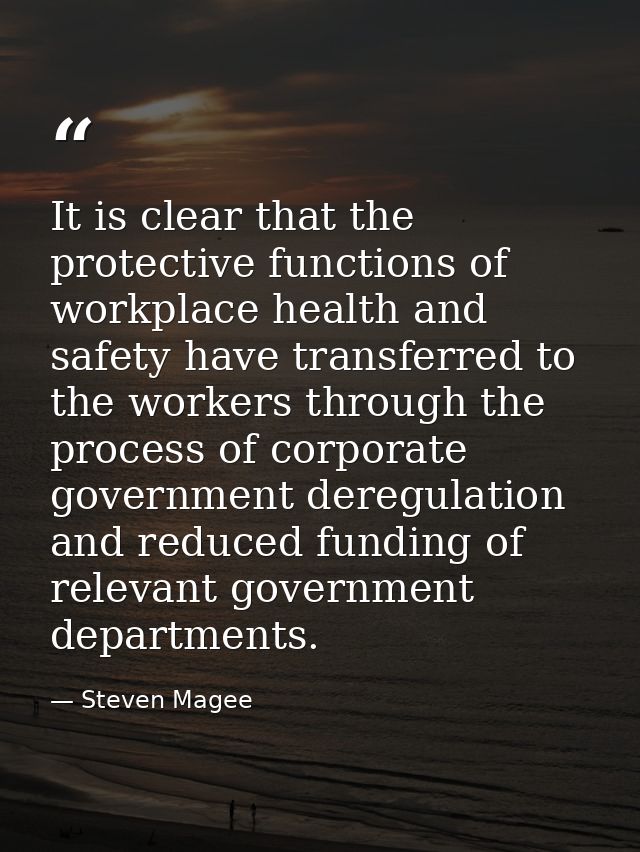 It is clear that the protective functions of workplace health and safety have transferred to the workers through the pro — Steven Magee
