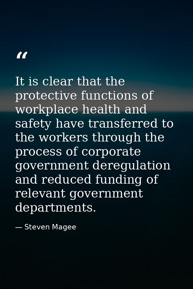 It is clear that the protective functions of workplace health and safety have transferred to the workers through the pro — Steven Magee