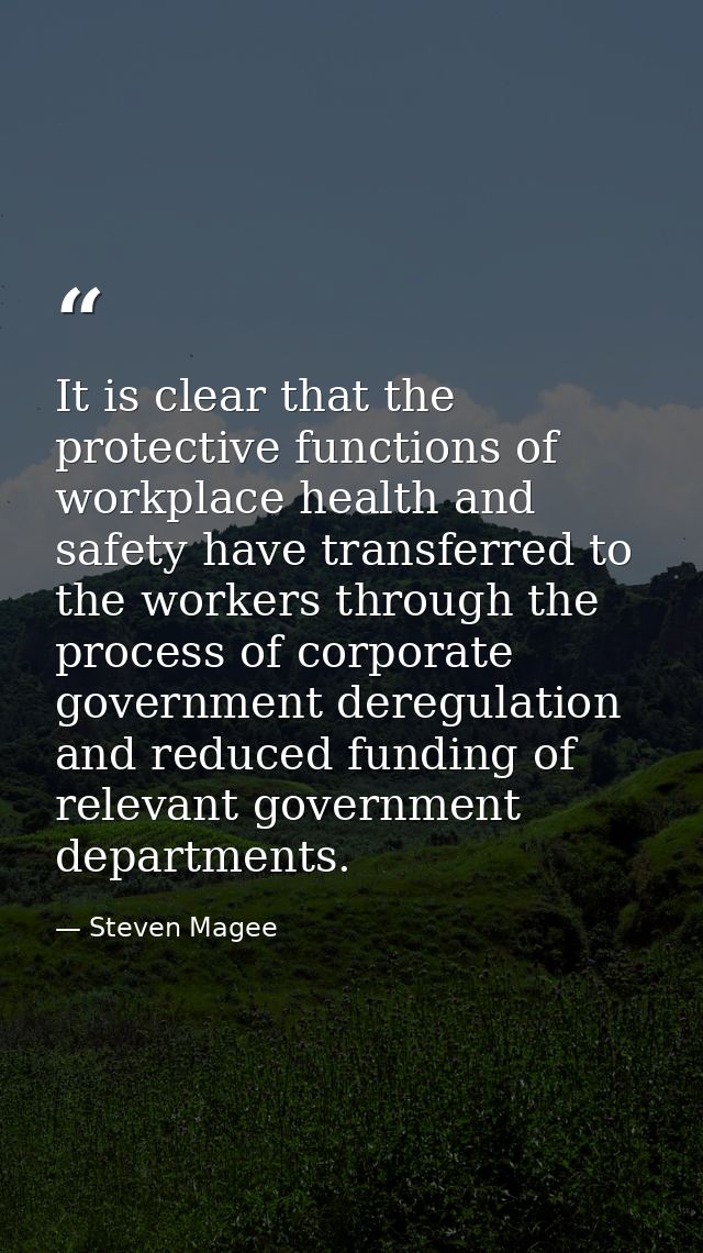 It is clear that the protective functions of workplace health and safety have transferred to the workers through the pro — Steven Magee
