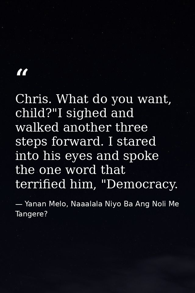Chris. What do you want, child?"I sighed and walked another three steps forward. I stared into his eyes and spoke the on — Yanan Melo, Naaalala Niyo Ba Ang Noli Me Tangere?