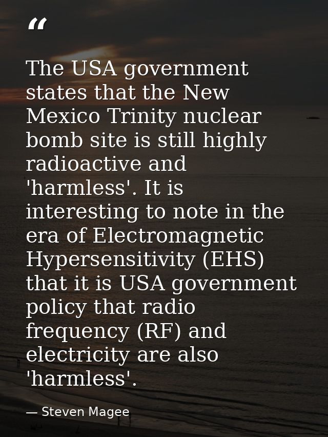 The USA government states that the New Mexico Trinity nuclear bomb site is still highly radioactive and 'harmless'. It i — Steven Magee