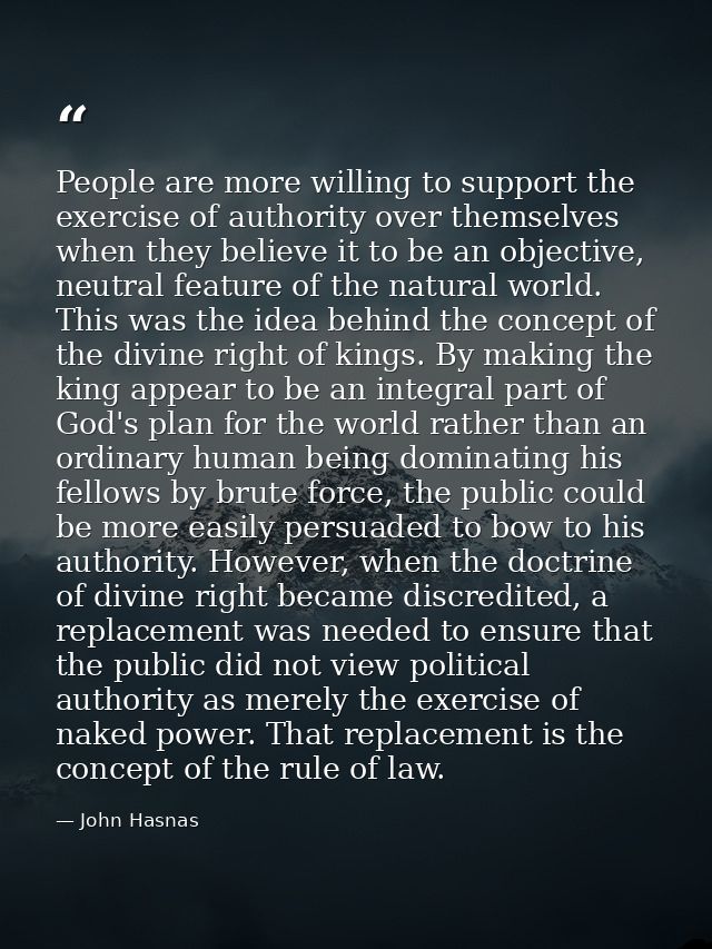 People are more willing to support the exercise of authority over themselves when they believe it to be an objective, ne — John Hasnas