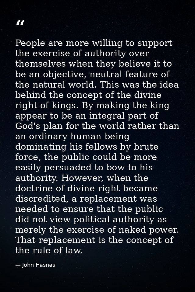 People are more willing to support the exercise of authority over themselves when they believe it to be an objective, ne — John Hasnas