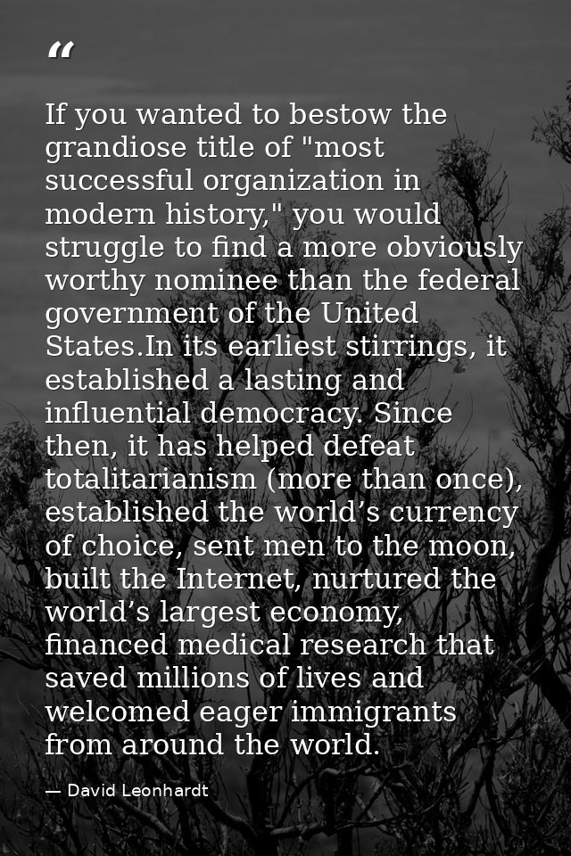 If you wanted to bestow the grandiose title of "most successful organization in modern history," you would struggle to f — David Leonhardt