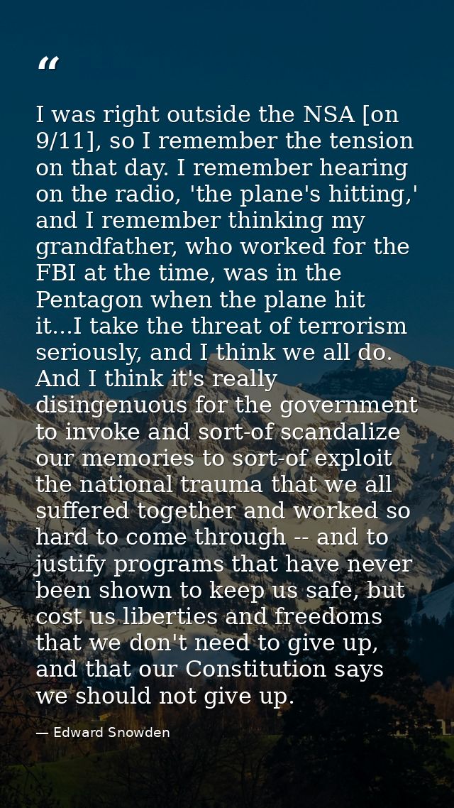I was right outside the NSA [on 9/11], so I remember the tension on that day. I remember hearing on the radio, 'the plan — Edward Snowden