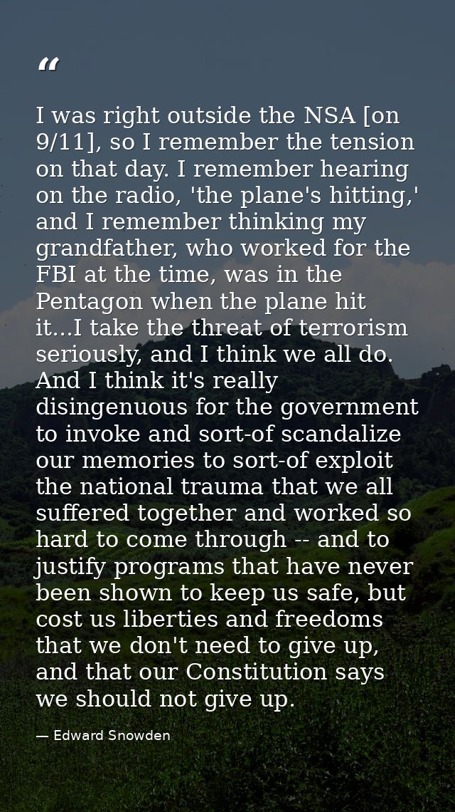 I was right outside the NSA [on 9/11], so I remember the tension on that day. I remember hearing on the radio, 'the plan — Edward Snowden