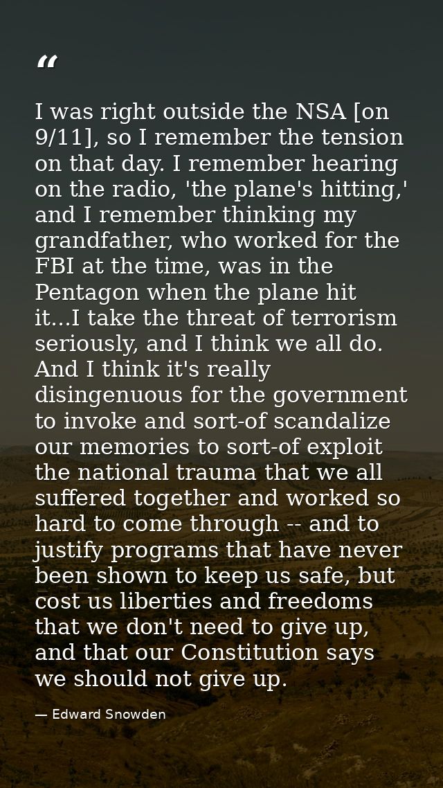 I was right outside the NSA [on 9/11], so I remember the tension on that day. I remember hearing on the radio, 'the plan — Edward Snowden
