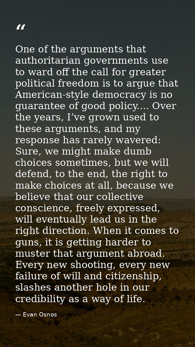 One of the arguments that authoritarian governments use to ward off the call for greater political freedom is to argue t — Evan Osnos