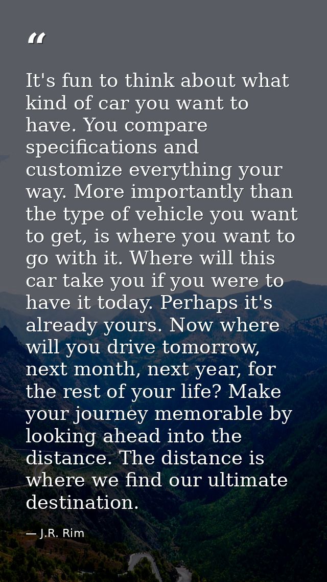 It's fun to think about what kind of car you want to have. You compare specifications and customize everything your way. — J.R. Rim