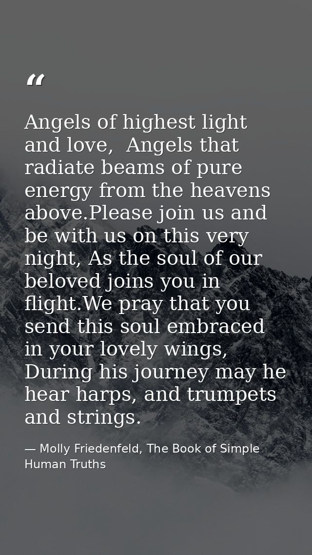 Angels of highest light and love,  Angels that radiate beams of pure energy from the heavens above.Please join us and be — Molly Friedenfeld, The Book of Simple Human Truths