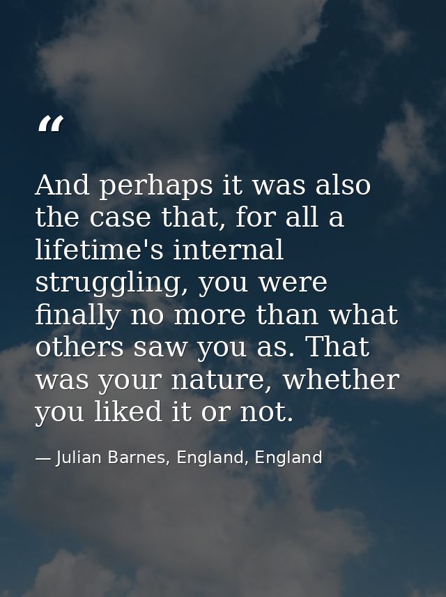 And perhaps it was also the case that, for all a lifetime's internal struggling, you were finally no more than what othe — Julian Barnes, England, England