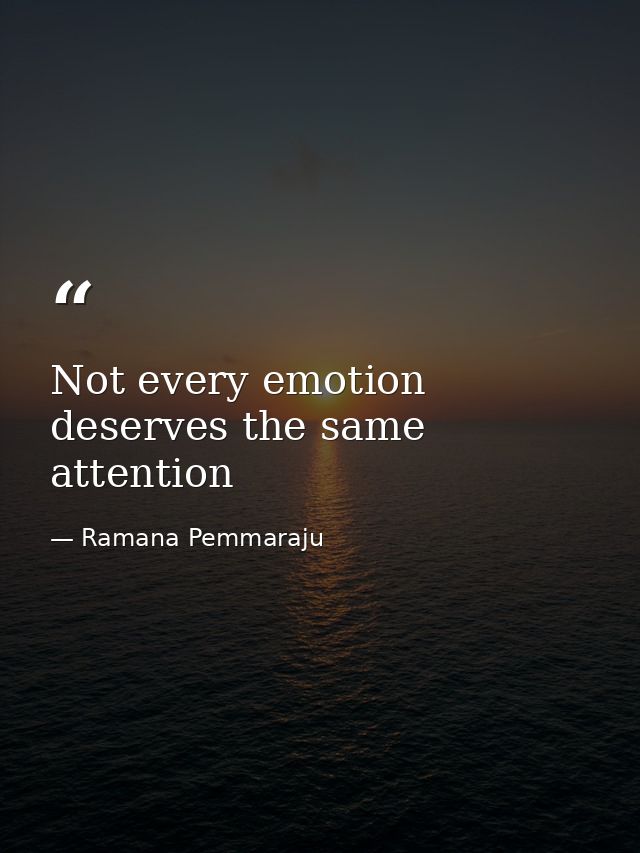 Not every emotion deserves the same attention — Ramana Pemmaraju