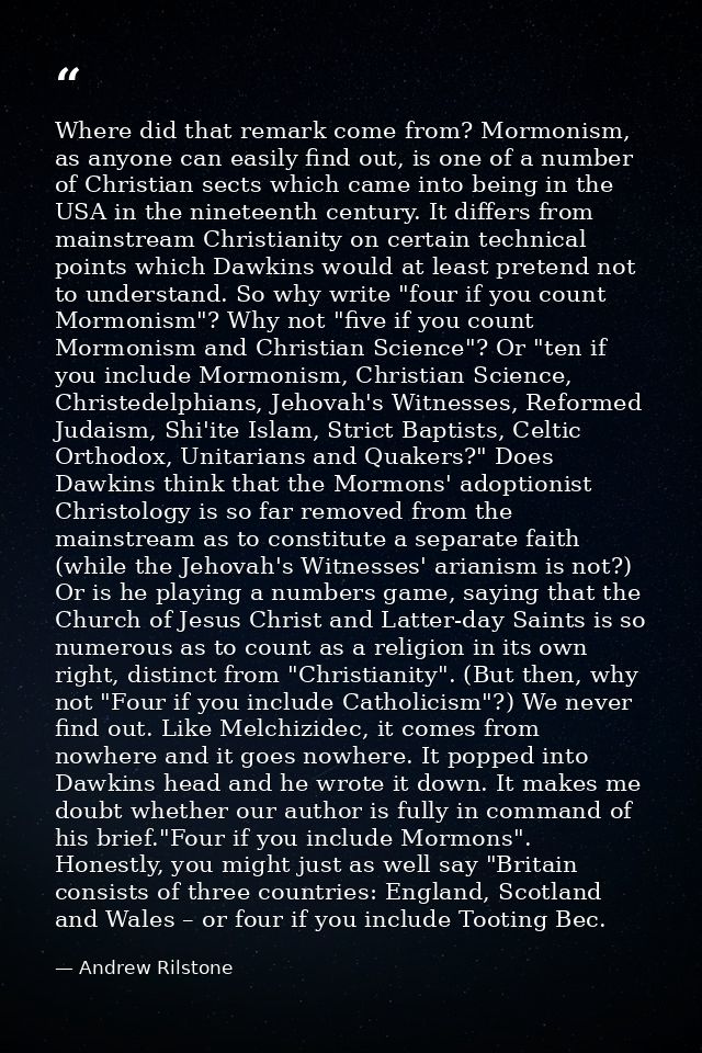 Where did that remark come from? Mormonism, as anyone can easily find out, is one of a number of Christian sects which c — Andrew Rilstone