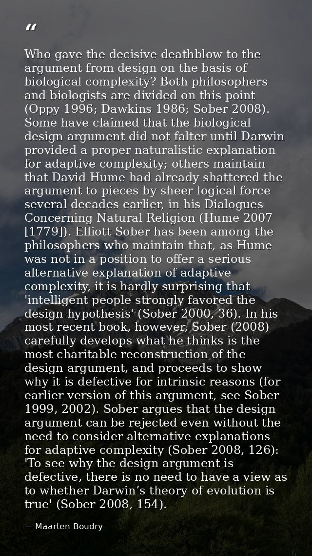 Who gave the decisive deathblow to the argument from design on the basis of biological complexity? Both philosophers and — Maarten Boudry