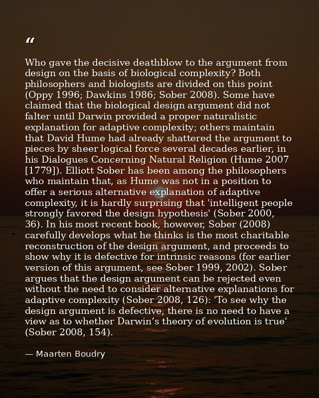 Who gave the decisive deathblow to the argument from design on the basis of biological complexity? Both philosophers and — Maarten Boudry