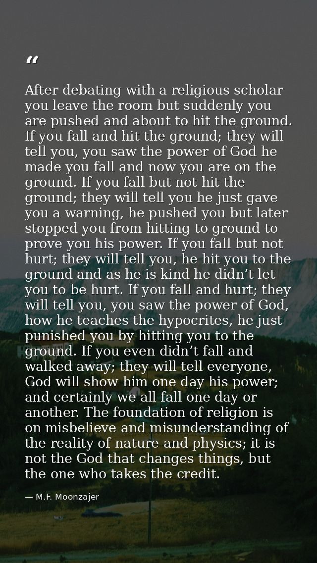 After debating with a religious scholar you leave the room but suddenly you are pushed and about to hit the ground. If y — M.F. Moonzajer