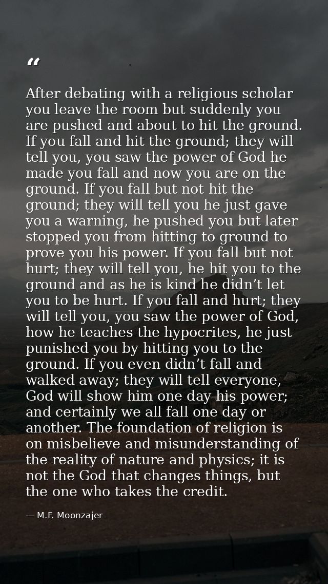 After debating with a religious scholar you leave the room but suddenly you are pushed and about to hit the ground. If y — M.F. Moonzajer