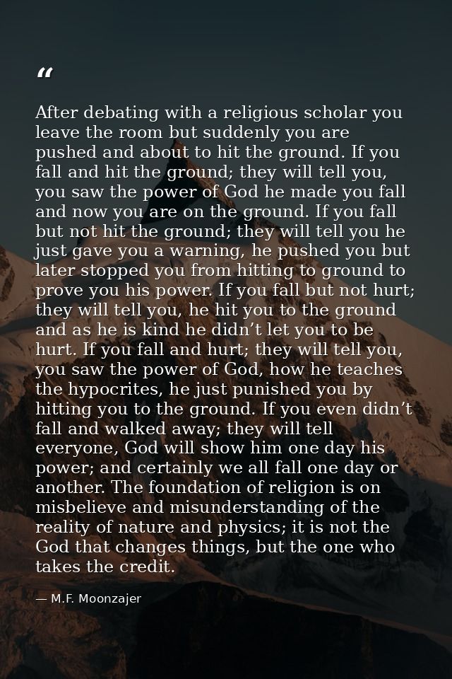 After debating with a religious scholar you leave the room but suddenly you are pushed and about to hit the ground. If y — M.F. Moonzajer