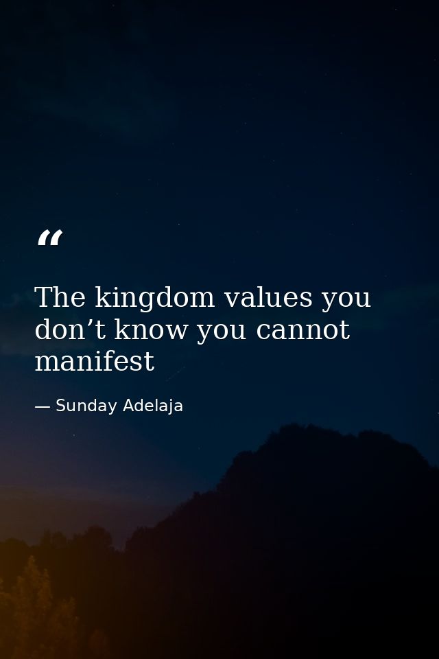 The kingdom values you don’t know you cannot manifest — Sunday Adelaja