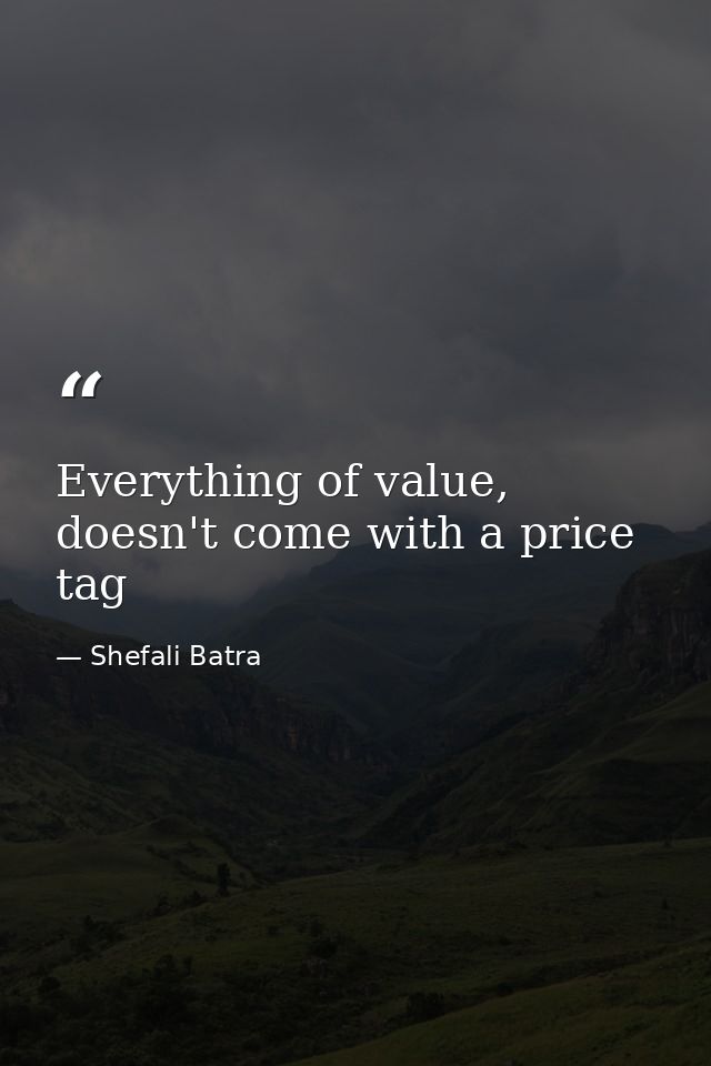Everything of value, doesn't come with a price tag — Shefali Batra