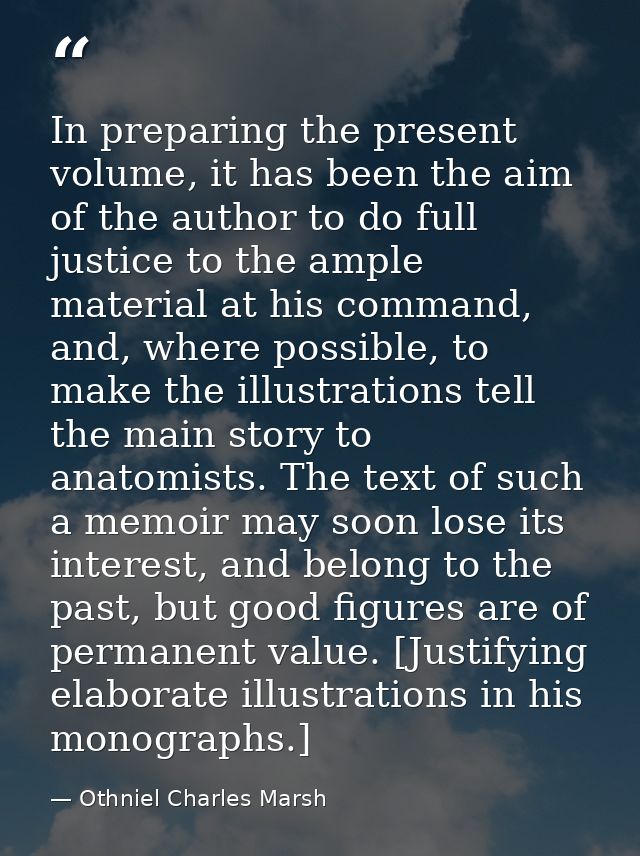 In preparing the present volume, it has been the aim of the author to do full justice to the ample material at his comma — Othniel Charles Marsh