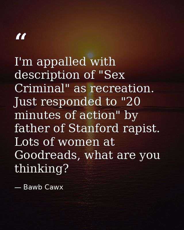 I'm appalled with description of "Sex Criminal" as recreation. Just responded to "20 minutes of action" by father of Sta — Bawb Cawx