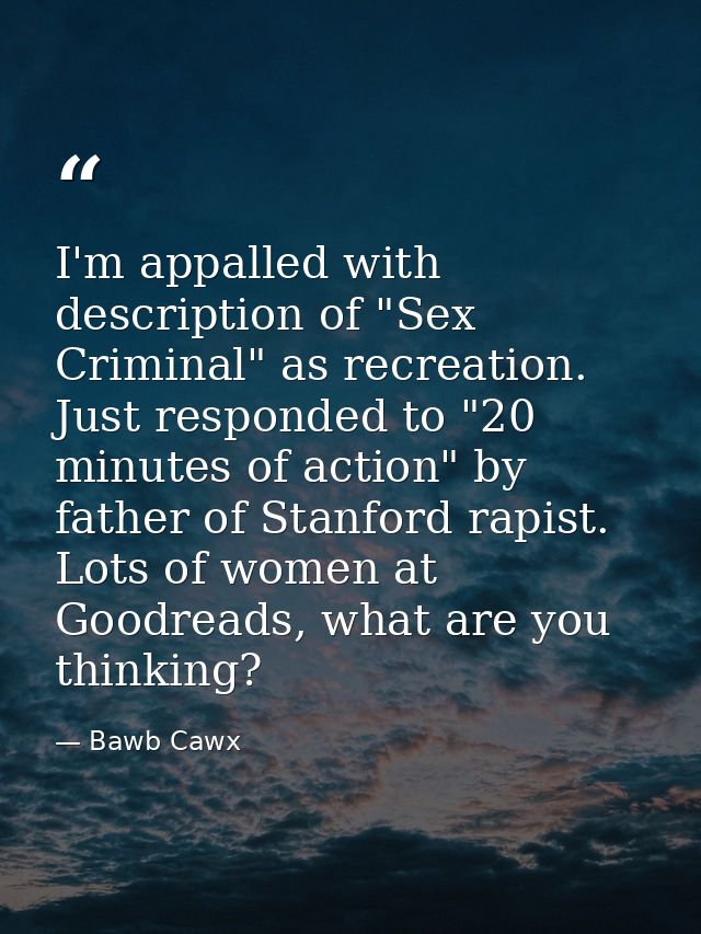 I'm appalled with description of "Sex Criminal" as recreation. Just responded to "20 minutes of action" by father of Sta — Bawb Cawx