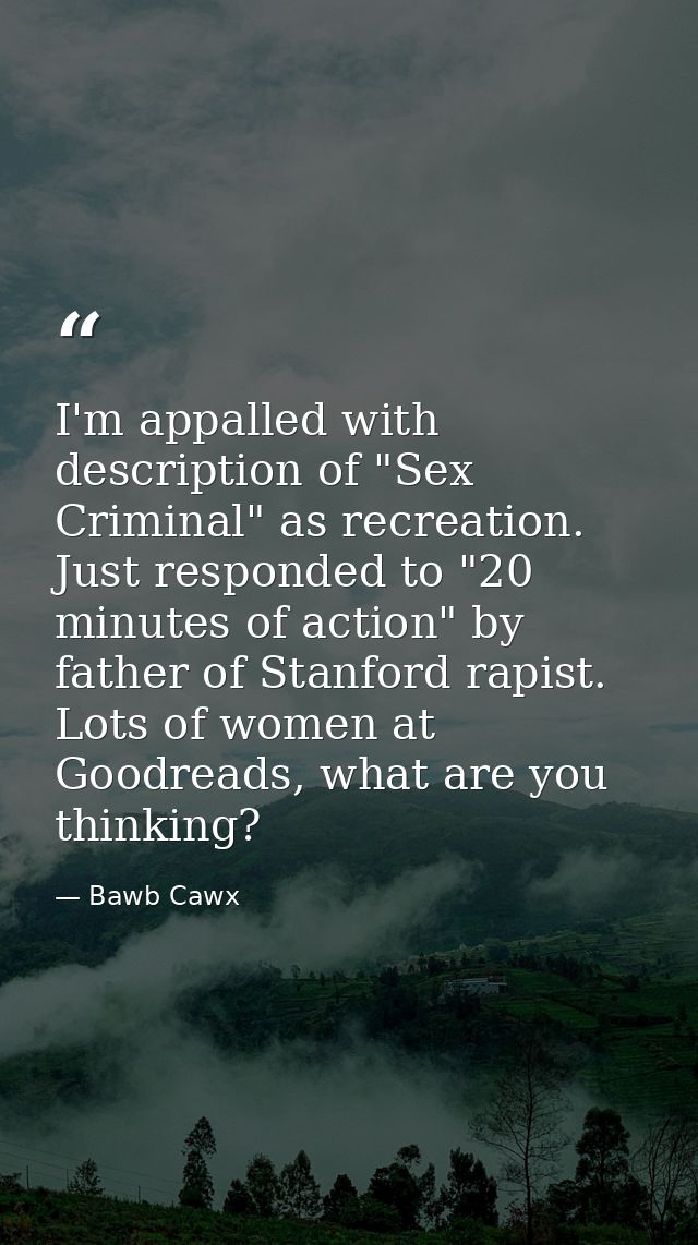 I'm appalled with description of "Sex Criminal" as recreation. Just responded to "20 minutes of action" by father of Sta — Bawb Cawx