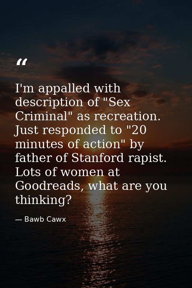 I'm appalled with description of "Sex Criminal" as recreation. Just responded to "20 minutes of action" by father of Sta — Bawb Cawx