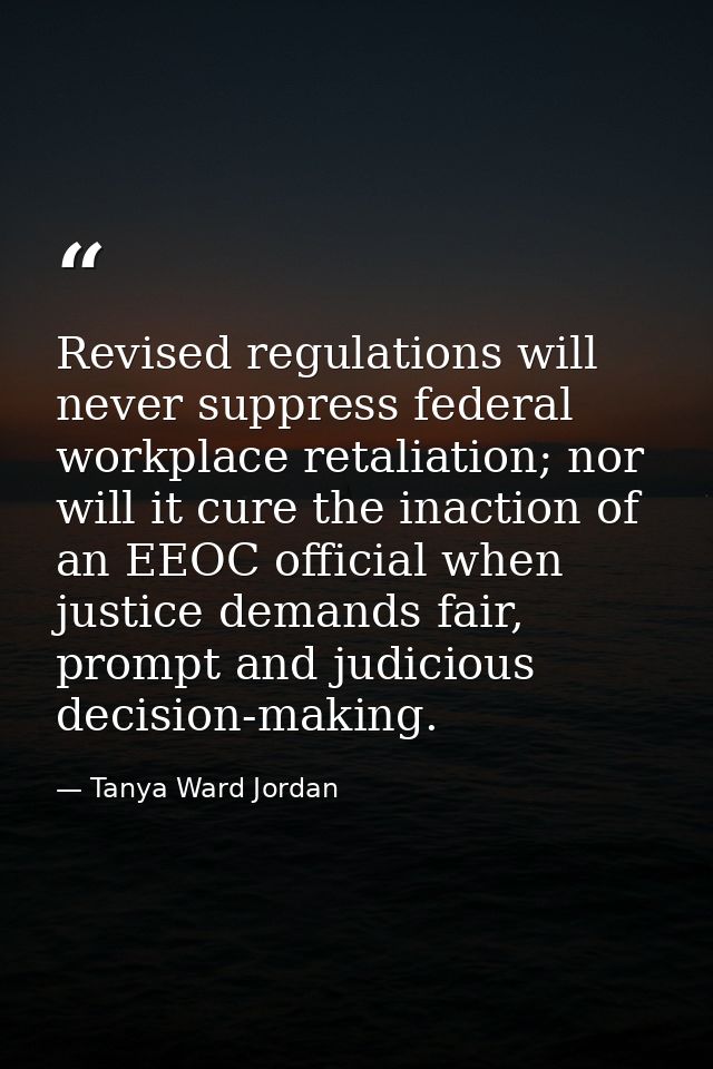 Revised regulations will never suppress federal workplace retaliation; nor will it cure the inaction of an EEOC official — Tanya Ward Jordan
