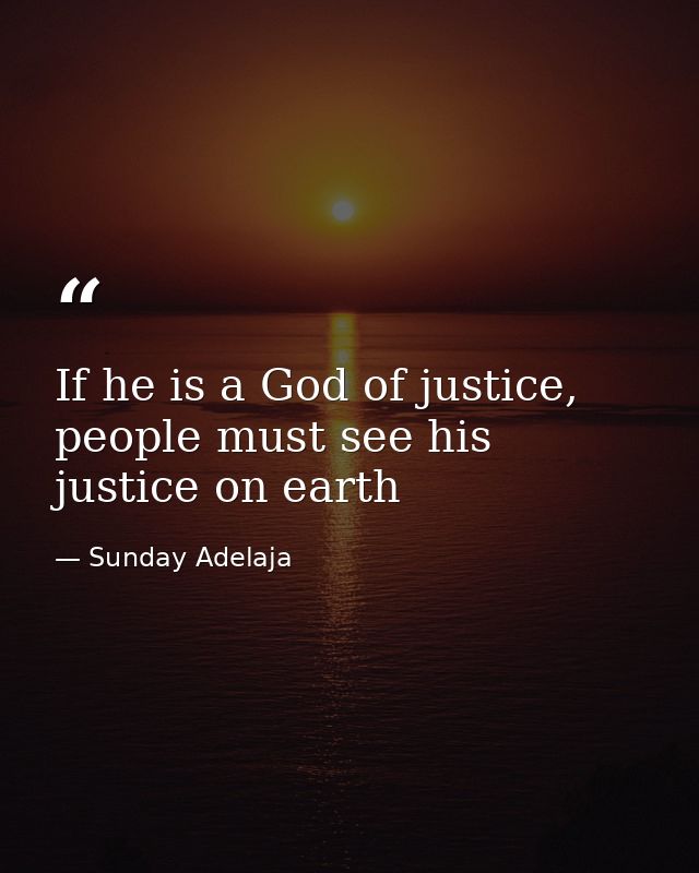 If he is a God of justice, people must see his justice on earth — Sunday Adelaja