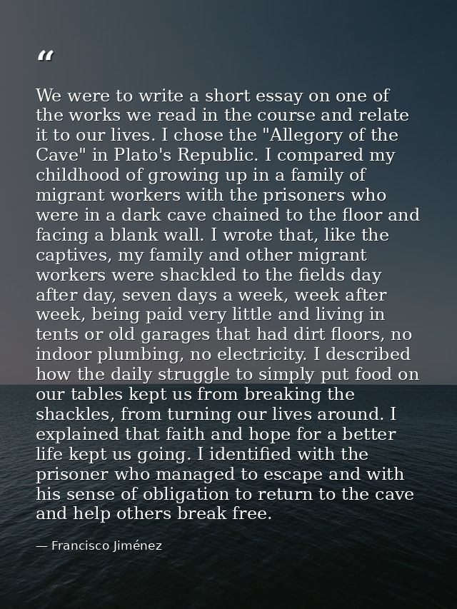 We were to write a short essay on one of the works we read in the course and relate it to our lives. I chose the "Allego — Francisco Jiménez