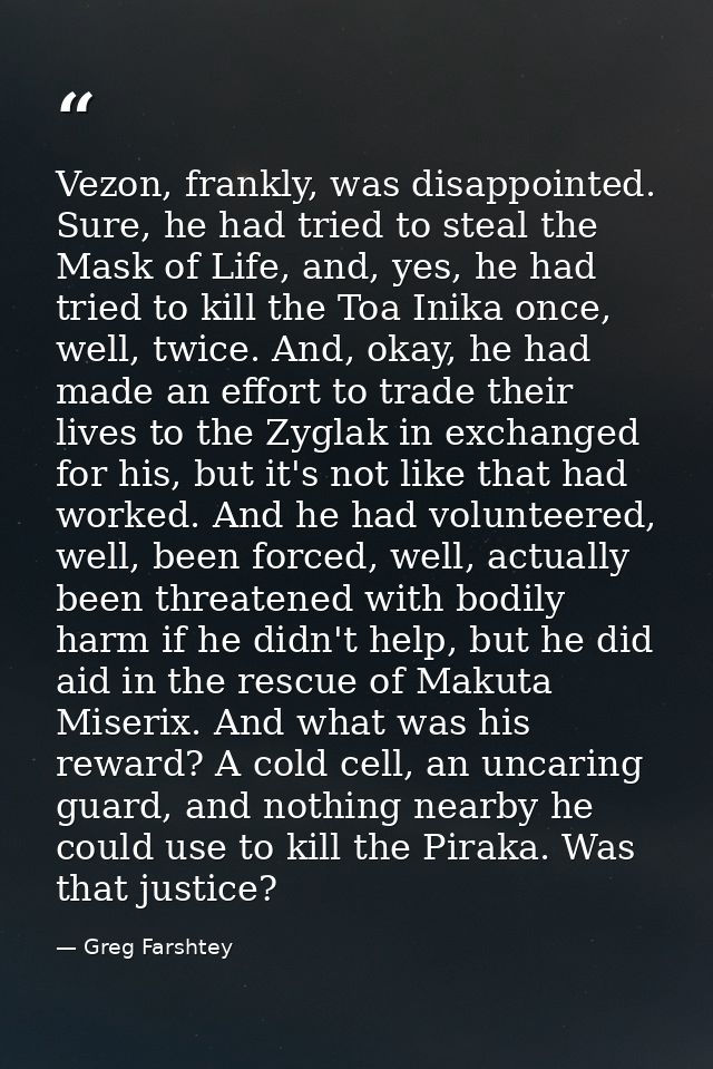 Vezon, frankly, was disappointed. Sure, he had tried to steal the Mask of Life, and, yes, he had tried to kill the Toa I — Greg Farshtey