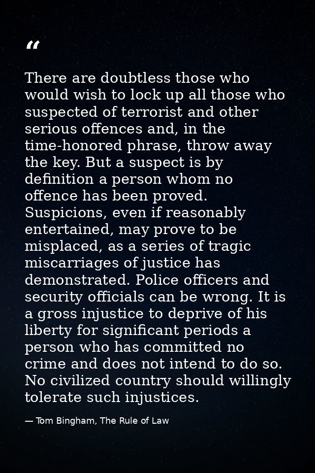 There are doubtless those who would wish to lock up all those who suspected of terrorist and other serious offences and, — Tom Bingham, The Rule of Law
