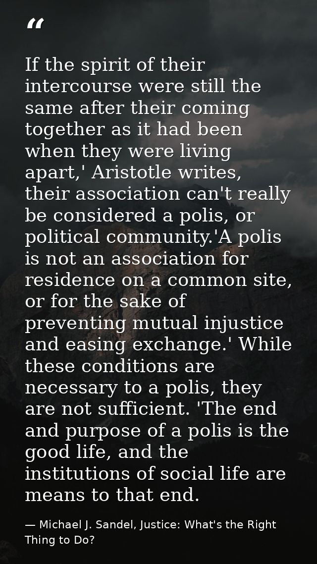 If the spirit of their intercourse were still the same after their coming together as it had been when they were living  — Michael J. Sandel, Justice: What's the Right Thing to Do?