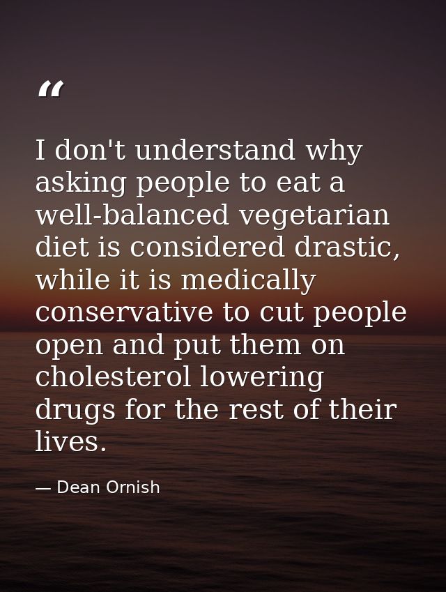 I don't understand why asking people to eat a well-balanced vegetarian diet is considered drastic, while it is medically — Dean Ornish