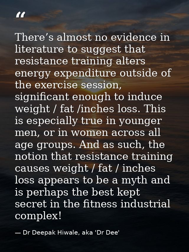 There’s almost no evidence in literature to suggest that resistance training alters energy expenditure outside of the ex — Dr Deepak Hiwale, aka 'Dr Dee'